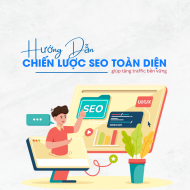 Hướng dẫn chiến lược SEO toàn diện giúp tăng traffic bền vững