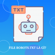 File robots.txt là gì? Tất tần tật những điều bạn nên biết