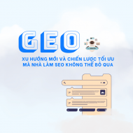 GEO: Xu Hướng Mới và Chiến Lược Tối Ưu Mà Nhà Làm SEO Không Thể Bỏ Qua