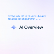 Google AI Overview là gì? Cơ hội hay mối đe dọa?