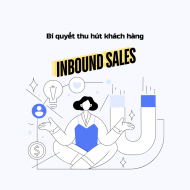 INBOUND SALES: BÍ QUYẾT THU HÚT KHÁCH HÀNG VÀ TỐI ĐA DOANH THU CHO DOANH NGHIỆP