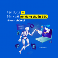 Tận dụng AI để sản xuất nội dung chuẩn SEO nhanh chóng !
